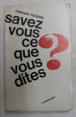 SAVEZ VOUS QUE VOUS DITES ? par FERNAND FEUGERE , 1963 foto