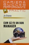 Carte Management Cum sa fii un bun manager Jo Owen noua sau anticariat stare buna
