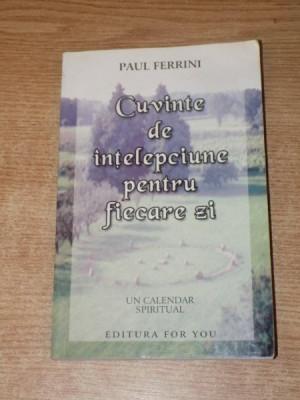 CUVINTE DE INTELEPCIUNE PENTRU FIECARE ZI , UN CALENDAR SPIRITUAL de PAUL FERRINI , 2002 foto