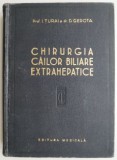 Chirurgia Cailor Biliare Extrahepatice - I. Turai, D. Gerota - Carte de Medicina, Chirurgie