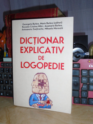 GEORGETA BURLEA - DICTIONAR EXPLICATIV DE LOGOPEDIE , ED. A II-A REVAZUTA , 2011 foto