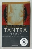 TANTRA PER DUE , UNA GUIDA PER LA FELICITA SESSUALE DELLA COPPIA di ELMAR e MICHELE ZADRA , 2000 , TEXT IN LIMBA ITALIANA