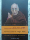 UNIVERSUL INTR-UN SINGUR ATOM. CONVERGENTA STIINTEI SI SPIRITUALITATII-SANCTITATEA SA DALAI LAMA