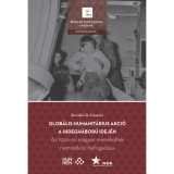 Glob&aacute;lis humanit&aacute;rius akci&oacute; a hidegh&aacute;bor&uacute; idej&eacute;n - Az 1956-os magyar menek&uuml;ltek nemzetk&ouml;zi befogad&aacute;sa - Kecsk&eacute;s D. Guszt&aacute;v