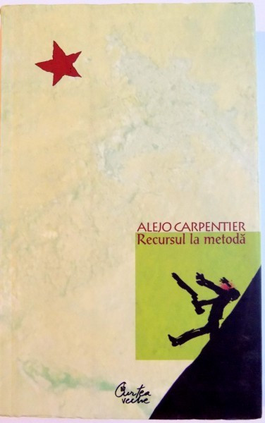 RECURSUL LA METODA de ALEJO CARPENTIER , 2006