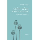 Cs&aacute;th G&eacute;za atipikus kultusza - Biofikci&oacute;k &eacute;s adapt&aacute;ci&oacute;k - Major &Aacute;gnes