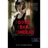 The Good, The Bad, And the Undead - A j&oacute;, a rossz &eacute;s az &eacute;lőhalott (Hollows 2.) - puha k&ouml;t&eacute;s - Kim Harrison