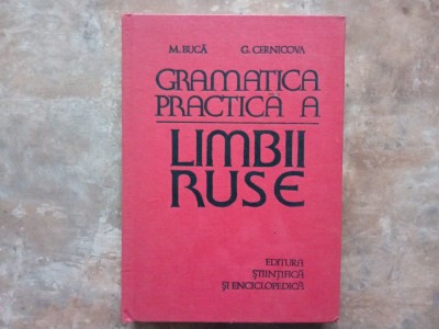 GRAMATICA PRACTICA A LIMBII RUSE - M. Buca, G. Cernicova, 1980 foto