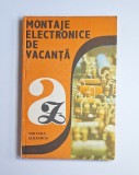 Montaje electronice de vacanță &ndash; Aut. Emil Marian, Ilie Mihăescu, Mircea Schmol, Imre Szatm&aacute;ry, Ed. Albatros, 1988