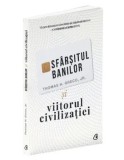 Cumpara ieftin Sfarsitul banilor si viitorul civilizatiei/Thomas H. Greco Jr.