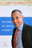 Pentru un ideal comun - Calin Georgescu - Carte