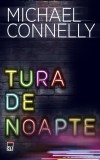 Tura de noapte - Michael Connelly - Editura RAO