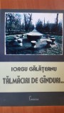 Talmaciri de ganduri- Ion Galateanu
