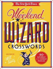 The New York Times Weekend Wizard Crosswords: 50 Saturday and Sunday Puzzles foto