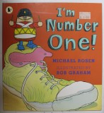 I&#039; M NUMBER ONE ! by MICHAEL ROSEN , illustrated by BOB GRAHAM , 2009