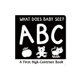 What Does Baby See? Abc: A First High-Contrast Board Book