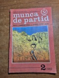 Revista munca de partid - februarie 1982 - revista a comitetului central al partidului comunist roman