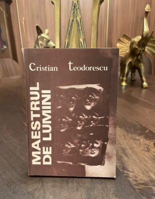 Cristian Teodorescu - Maestrul de Lumini (cu autograf - Ca noua!) foto