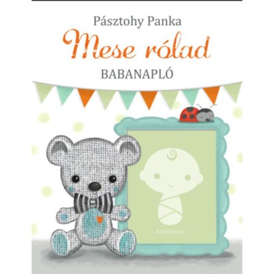 Mese r&amp;oacute;lad - Babanapl&amp;oacute; - P&amp;aacute;sztohy Panka foto