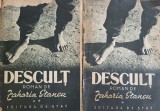 Zaharia Stancu - Descult 2 volume. Editura de stat ( editie Romanul popular) 1949