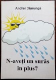 Cumpara ieftin ANDREI CIURUNGA(ROBERT CAHULEANU): N-AVETI UN SURAS IN PLUS?[dedicatie/autograf]