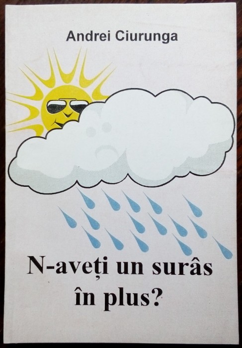 ANDREI CIURUNGA(ROBERT CAHULEANU): N-AVETI UN SURAS IN PLUS?[dedicatie/autograf]