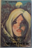 SUFERINTELE TANARULUI WERTHER de J.W. GOETHE , 1992