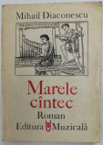 MARELE CINTEC , roman de MIHAIL DIACONESCU , 1987 , DEDICATIE *
