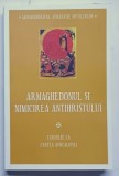 ARMAGHEDONUL SI NIMICIREA ANTIHRISTULUI , CATHEZE LA CARTEA APOCALIPSEI IV . de ARHIMANDRITUL ATHANASIE MYTILINEOS , 2023