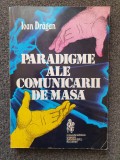 PARADIGME ALE COMUNICARII DE MASA - Dragan