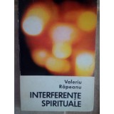 Valeriu Rapeanu - Interferente spirituale (Editia: 1970)
