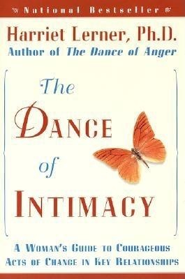 The Dance of Intimacy: A Woman&amp;#039;s Guide to Courageous Acts of Change in Key Relationships foto
