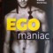 EGO Maniac