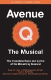 Avenue Q: The Musical: The Complete Book and Lyrics of the Broadway Musical