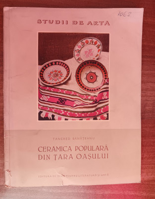 myh 310s - Studii de arta - T Banateanu - Ceramica din Tara Oasului - 1958 foto