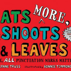 Eats More, Shoots & Leaves: Why, All Punctuation Marks Matter!