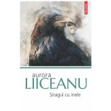 Siragul cu inele, Aurora Liiceanu, Polirom