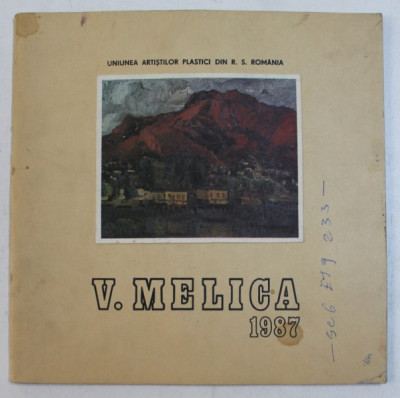 V . MELICA , catalog de EMILIAN SAVESCU , TEXT IN ROMANA - ENGLEZA - FRANCEZA - GERMANA , 1987 foto