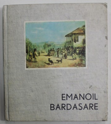 EMANOIL BARDASARE 1850 - 1935 de GEORGETA COHN , EXPOZITIE RETROSPECTIVA , 1970 foto