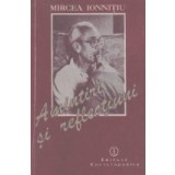 Amintiri si Reflectiuni - Mircea Ionnitiu