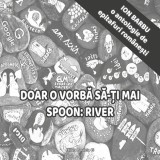 Doar o vorba sa-ti mai spoon River - Paralela 45
