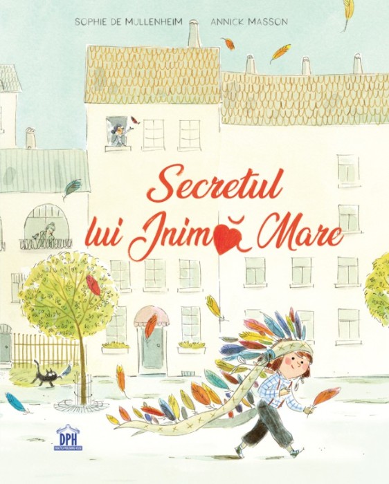 Secretul Lui Inima Mare, Sophie De Mullenheim - Editura DPH