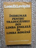 Indrumar pentru traducatorii din limba engleza in limba romana - Leon D. Levitchi