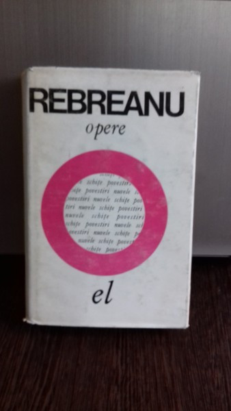 OPERE - LIVIU REBREANU VOL.I (NUVELE)