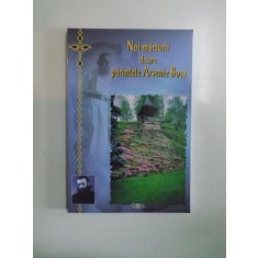 NOI MARTURII DESPRE PARINTELE ARSENIE BOCA de IOAN CISMILEANU , 2005