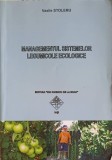 Managementul Sistemelor Legumicole Ecologice - Vasile Stoleru, Ed. Ion Ionescu Brad, 2013, Agronomie, Agricultura Ecologica