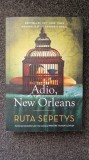 ADIO, NEW ORLEANS - Ruta Sepetys