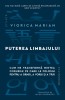 Puterea Limbajului, Viorica Marian - Editura Humanitas