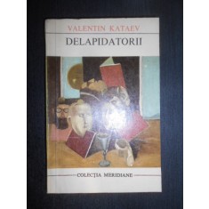 Valentin Kataev - Delapidatorii