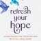 Refresh Your Hope: 60 Devotions for Trusting God with All Your Heart